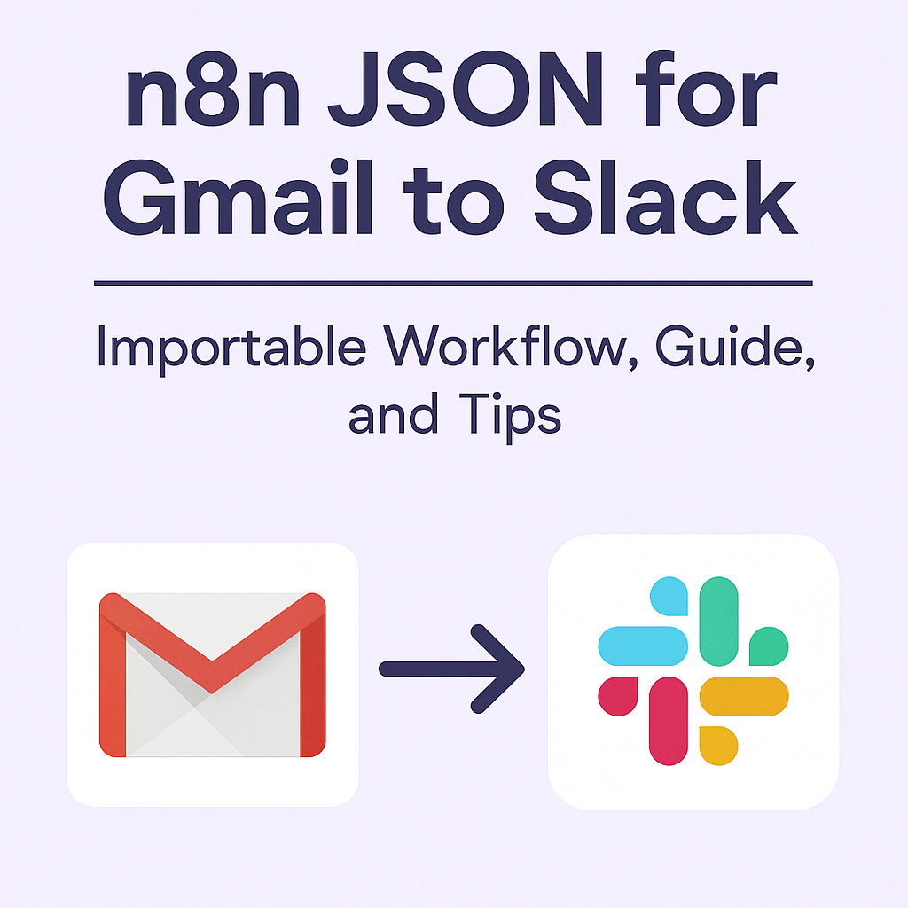 n8n JSON for Gmail to Slack: Importable Workflow, Guide, and Tips 1 n8n json for gmail to slack image